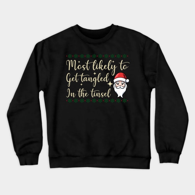 Most Likely To Get Tangled In the Tinsel Funny Christmas Crewneck Sweatshirt by Amineharoni